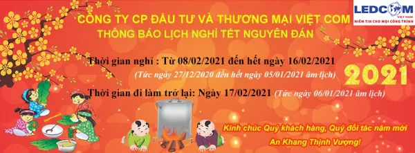 LEDCOM Việt Nam thông báo lịch nghỉ Tết Nguyên Đán Tân Sửu năm 2021
